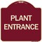 Signmission Designer Series Sign-Plant Entrance, Burgundy Heavy-Gauge Aluminum Sign, 18" x 18", BU-1818-24452 A-DES-BU-1818-24452 - alternate 1